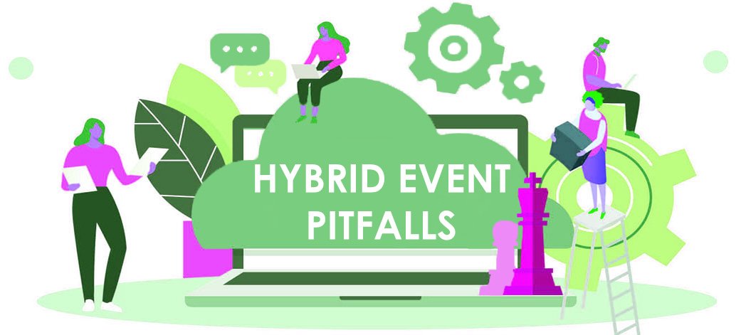 Avoiding the Pitfalls of Hybrid Events: Tips for Event Planners